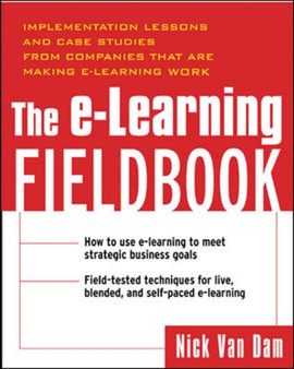 The E-Learning Fieldbook by Nick Van Dam - Hardback