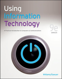 Using Information Technology Complete Edition by Brian K. Williams - Paperback