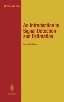 An Introduction to Signal Detection and Estimation by H.Vincent Poor - Hardback