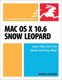 Mac OS X 10.6 Snow Leopard : Visual QuickStart Guide by Maria L. Langer - Paperback