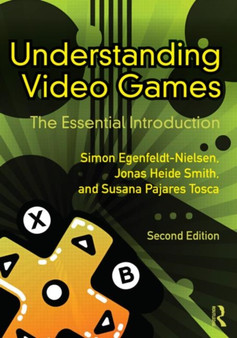 Understanding Video Games : The Essential Introduction by Jonas Heide Smith - Paperback