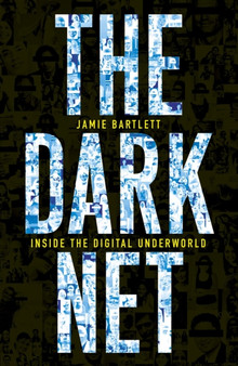 The Dark Net by Jamie Bartlett - Hardback