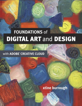 Foundations of Digital Art and Design with the Adobe Creative Cloud by xtine burrough - Paperback