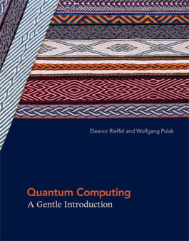 Quantum Computing : A Gentle Introduction by Eleanor G. Rieffel - Hardback