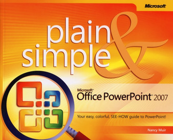 Microsoft Office PowerPoint 2007 Plain & Simple by Nancy Muir - Paperback