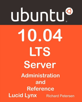Ubuntu 10.04 Lts Server : Administration and Reference by Richard Petersen - Paperback