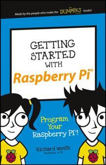 Getting Started with Raspberry Pi: Program Your Ra spberry Pi! by Wentk - Paperback