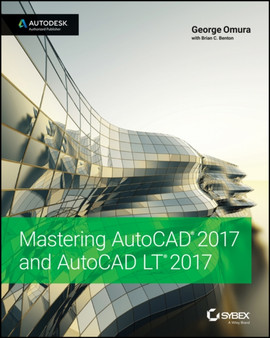 Mastering AutoCAD 2017 and AutoCAD LT 2017 by George Omura - Paperback
