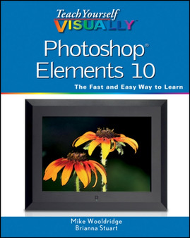Teach Yourself Visually Photoshop Elements 10 by Mike Wooldridge - Paperback