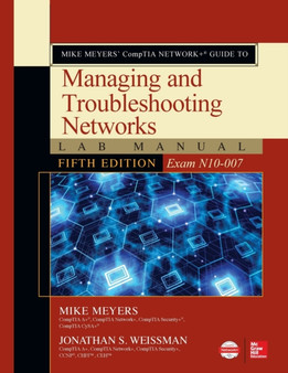 Mike Meyers??? CompTIA Network+ Guide to Managing and Troubleshooting Networks Lab Manual, Fifth Edition (Exam N10-007) by Mike Meyers - Paperback