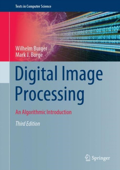 Digital Image Processing : An Algorithmic Introduction by Wilhelm Burger - Hardback
