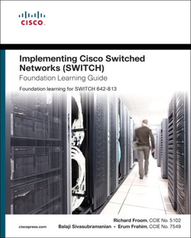 Implementing Cisco IP Switched Networks (SWITCH) Foundation Learning Guide : Foundation learning for SWITCH 642-813 by Richard Froom - Hardback