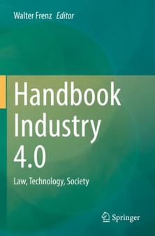 Handbook Industry 4.0 : Law, Technology, Society by Walter Frenz - Paperback