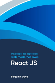 Developper des applications web modernes avec React JS by Benjamin Davis - Paperback