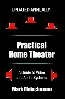 Practical Home Theater : A Guide to Video and Audio Systems (2005 Edition) by Mark Fleischmann - Paperback