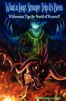 What a Long Strange Trip it's Been : Wilderness Tips for World of Warcraft by Storm Constantine - Paperback