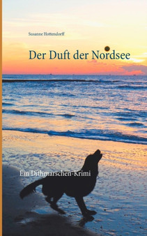 Der Duft der Nordsee : Ein Dithmarschen-Krimi