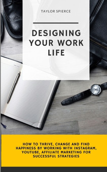Designing Your Work Life by Taylor Spierce - Paperback