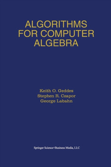 Algorithms for Computer Algebra by Keith O. Geddes - Paperback