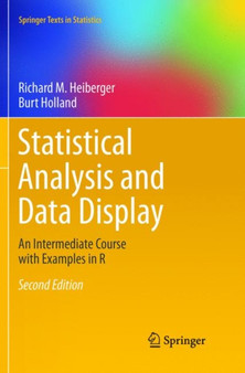 Statistical Analysis and Data Display : An Intermediate Course with Examples in R by Richard M. Heiberger - Paperback
