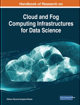 Handbook of Research on Cloud and Fog Computing Infrastructures for Data Science by Pethuru Raj - Hardback