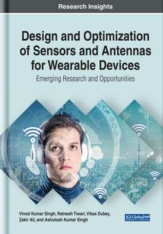 Design and Optimization of Sensors and Antennas for Wearable Devices by Vinod Kumar Singh - Hardback