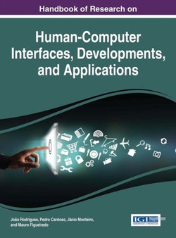 Handbook of Research on Human-Computer Interfaces, Developments, and Applications by Joao Rodrigues - Hardback
