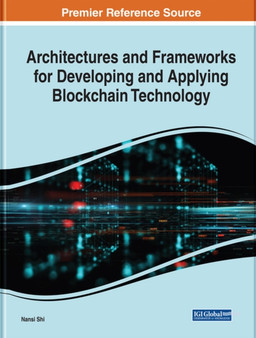 Architectures and Frameworks for Developing and Applying Blockchain Technology by Nansi Shi - Hardback