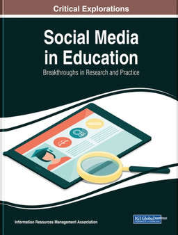 Social Media in Education : Breakthroughs in Research and Practice by Information Resources Management Association - Hardback