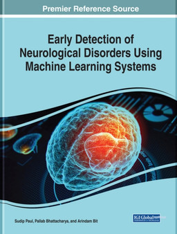Early Detection of Neurological Disorders Using Machine Learning Systems by Sudip Paul - Hardback