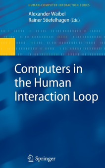 Computers in the Human Interaction Loop by Alexander Waibel - Hardback