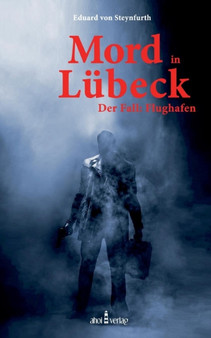 Mord in Lubeck : Der Fall: Flughafen