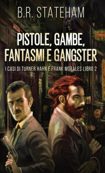 Pistole, Gambe, Fantasmi e Gangster : 2
