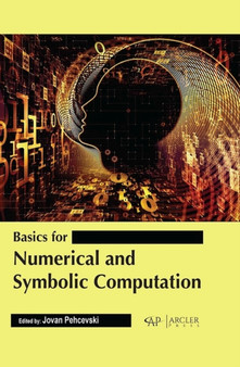 Basics for Numerical and Symbolic Computation by Jovan Pehcevski - Hardback