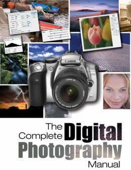 The Complete Digital Photography Manual by Philip Andrews - Paperback