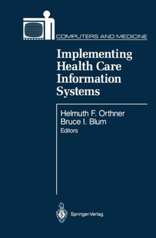 Implementing Health Care Information Systems by Helmuth F. Orthner - Paperback