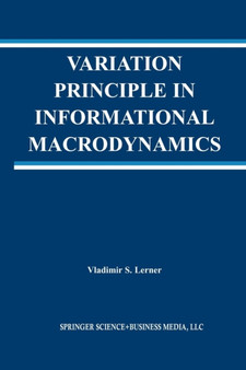 Variation Principle in Informational Macrodynamics : 736 by Vladimir S. Lerner - Paperback