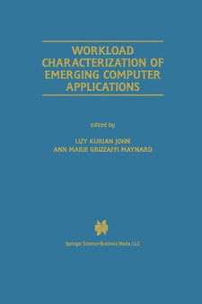 Workload Characterization of Emerging Computer Applications : 610 by Lizy Kurian John - Paperback