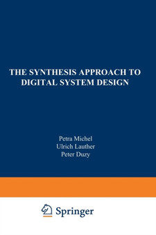 The Synthesis Approach to Digital System Design : 170 by Petra Michel - Paperback