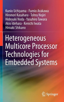Heterogeneous Multicore Processor Technologies for Embedded Systems by Kunio Uchiyama - Hardback