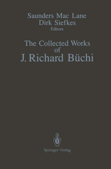 The Collected Works of J. Richard Buchi by J.Richard Buchi - Paperback