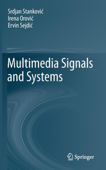 Multimedia Signals and Systems by Srdjan Stankovic - Hardback
