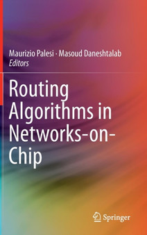 Routing Algorithms in Networks-on-Chip by Maurizio Palesi - Hardback