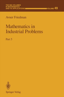 Mathematics in Industrial Problems : Part 5 : 49 by Avner Friedman - Paperback