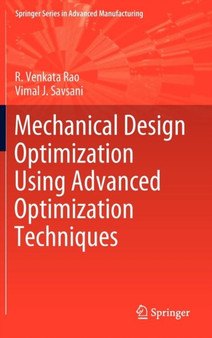 Mechanical Design Optimization Using Advanced Optimization Techniques by R.Venkata Rao - Hardback