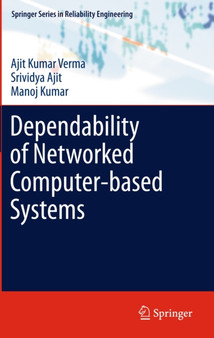 Dependability of Networked Computer-based Systems by Ajit Kumar Verma - Paperback