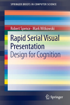 Rapid Serial Visual Presentation : Design for Cognition by Robert Spence - Paperback