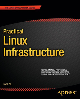 Practical Linux Infrastructure by Syed Ali - Paperback