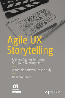 Agile UX Storytelling : Crafting Stories for Better Software Development by Rebecca Baker - Paperback