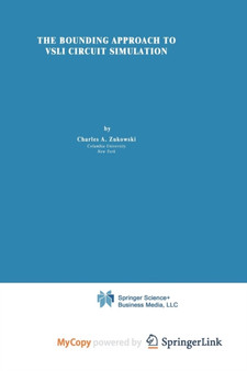 The Bounding Approach to VLSI Circuit Simulation : 17 by C.A. Zukowski - Paperback
